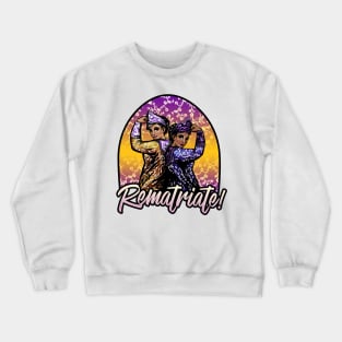 Rematriate! Crewneck Sweatshirt